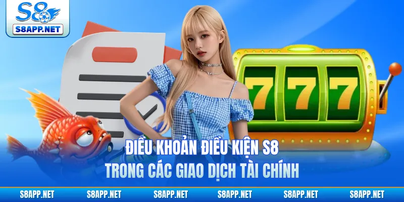 Điều khoản điều kiện S8 trong các giao dịch tài chính