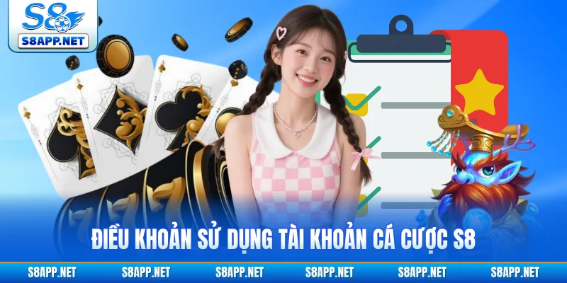 Điều khoản sử dụng tài khoản cá cược S8